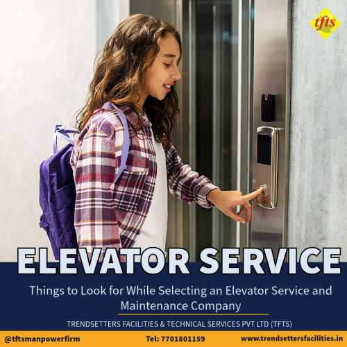 Things to Look for While Selecting an Elevator Service, Maintenance Company