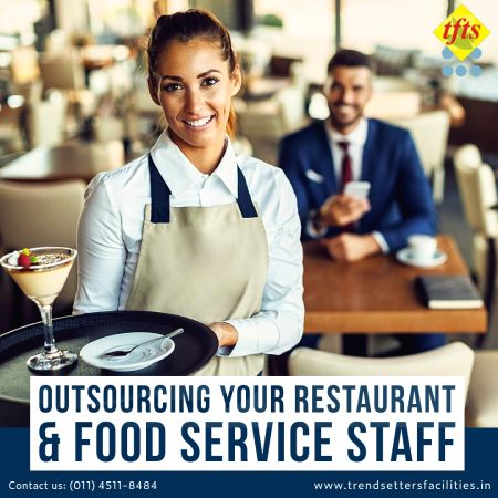 Advantages of Outsourcing Restaurant and Food Service Staff in India