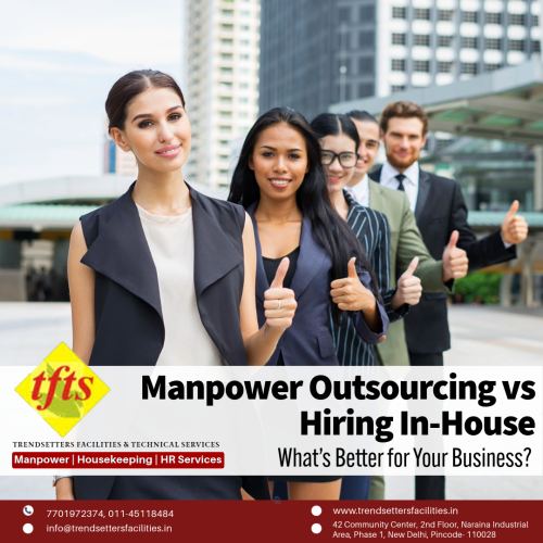 Manpower Outsourcing vs Hiring In-House: What’s Better for Your Business?
