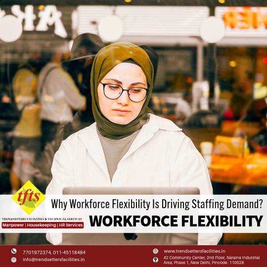 Workforce Flexibility Is Driving Staffing Demand in India - trendsetters facilities