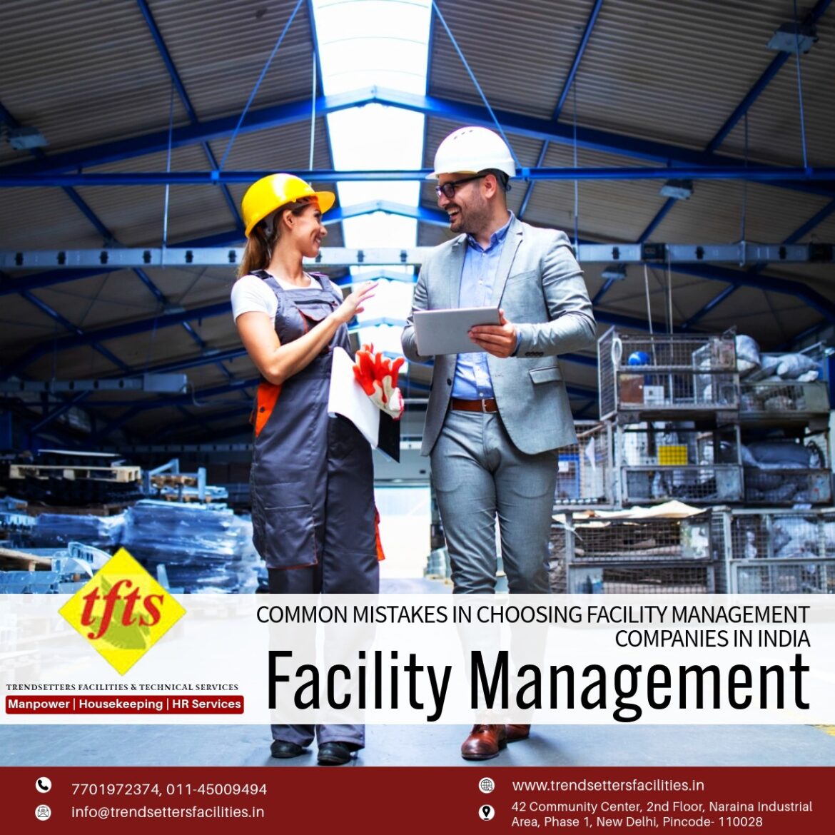 Common Mistakes in Choosing Facility Management Companies in India