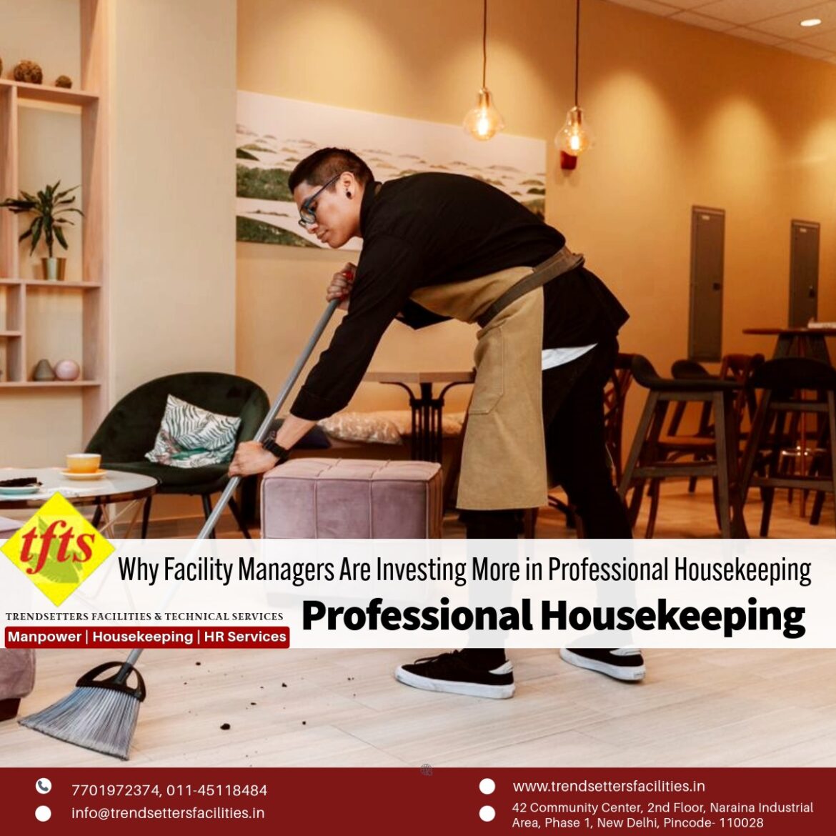 Why facility managers are investing more in professional housekeeping shares TFTS