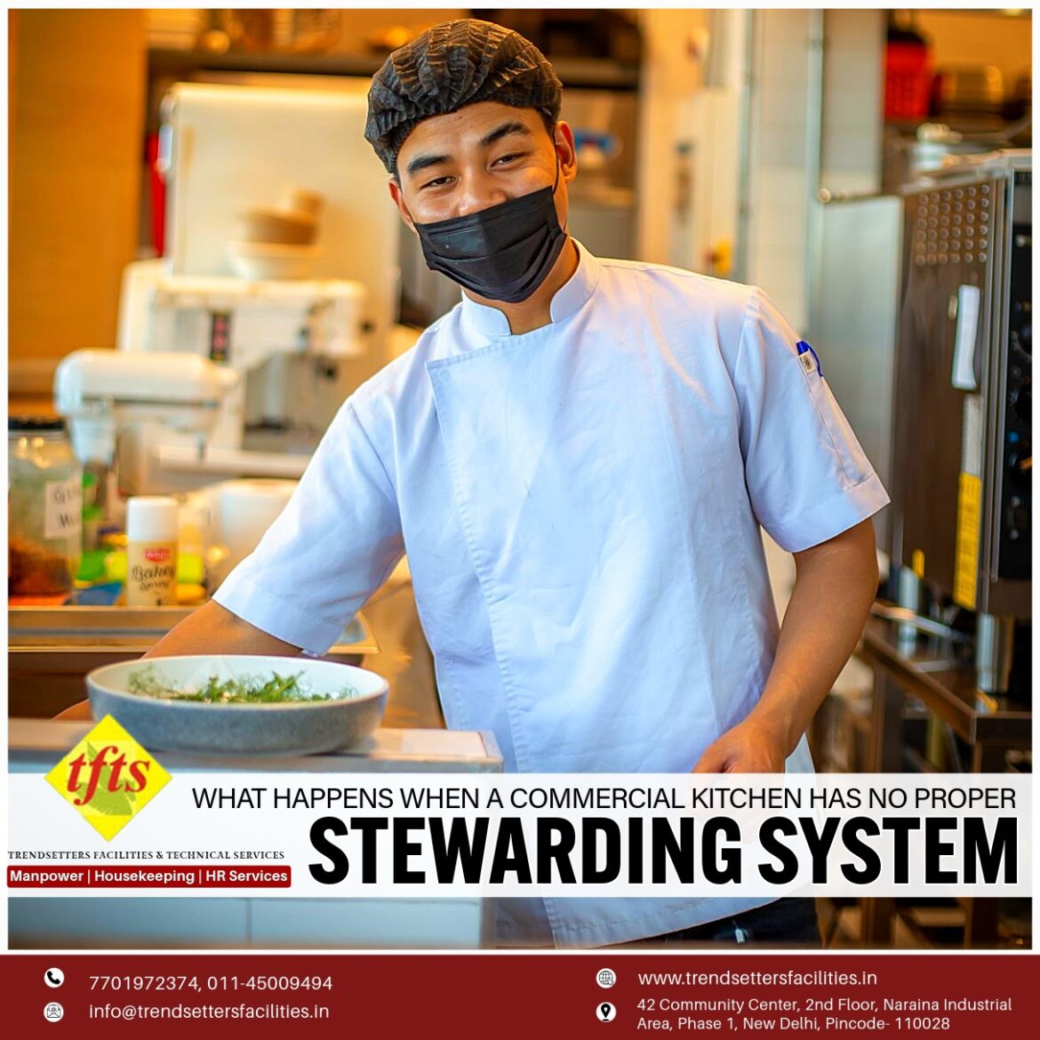 What Happens When a Commercial Kitchen Has No Proper Stewarding System?
